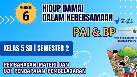 Pembahasan Materi PAI Kelas 5 SD Semester 2 BAB 6 Hidup Damai Dalam