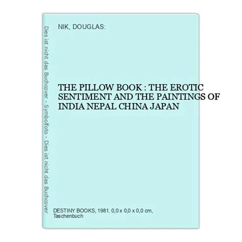 The Pillow Book The Erotic Sentiment And The Paintings Of India Nepal