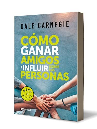 Libro Cómo Ganar Amigos E Influir Sobre Las Personas Autor Carnegie Dale