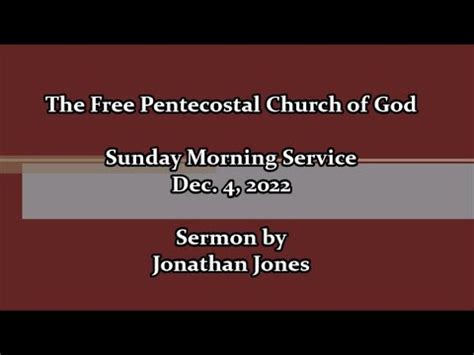 Dec 4 2022 Sunday Morning Service At The Free Pentecostal Church Of