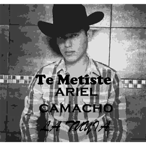 Stream Ariel Camacho Y Los Plebes Del Rancho Listen To Te Metiste