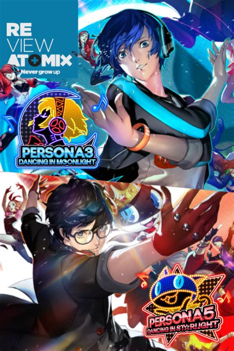 Review Persona 3 Dancing In Moonlight Persona 5 Dancing In Starlight Atomix