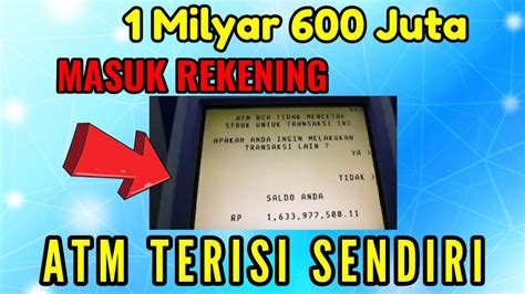 Jangan Sia Siakan Milyar Juta Masuk Rekening Atm Terisi