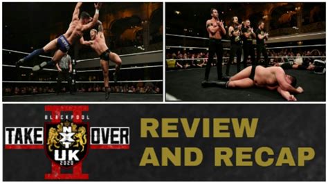 Nxt Uk Takeover Blackpool 2 Review And Recap Youtube