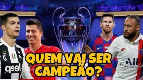 Tudo Pronto Para A Volta Da Champions League Quem Vai Ser Campe O