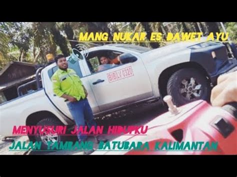 Vlog Jalan Tambang Batu Bara Kalimantan Debu Batubara Jadi Polusi Udara