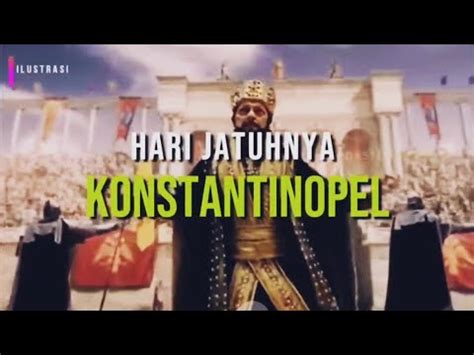 Story Of The Fall Of Constantinople Kisah Jatuhnya Konstantinopel