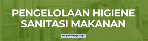 Prosedur Higiene Sanitasi Makanan Menjaga Kondisi Aman Dan Berkualitas