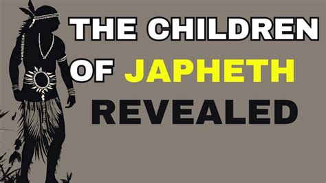 Who Are The Children Of Japheth - YouTube