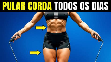 Pular Corda Por 10 minutos Todos OS dias farão isso seu corpo YouTube