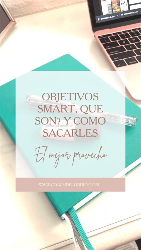 Qué Son Los Objetivos Smart Y Cómo Sacarles El Mejor Provecho Coach