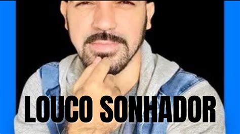 Te Chamaram De Louco Sonhador YouTube