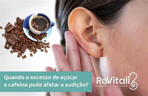 Quando o excesso de açúcar e cafeína pode afetar a audição