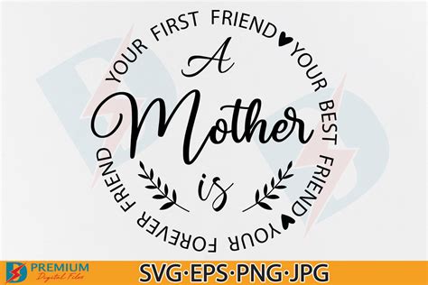 A Mother Is Your First Friend SVG Mom Graphic By Premium Digital Files