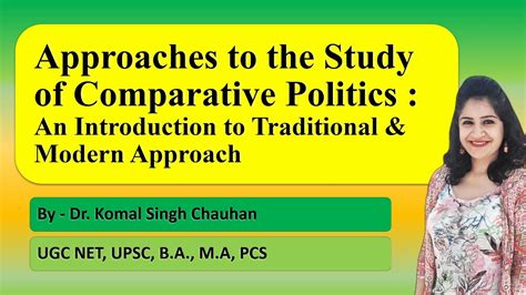 TRADITIONAL MODERN APPROACHES TO STUDY OF COMPARATIVE POLITICS AN