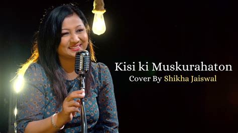 Kisi Ki Muskurahaton Pe Ho Nisar By Shikha Jaiswal Raj Kapoor