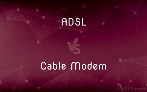 Adsl Vs Cable Modem — Whats The Difference