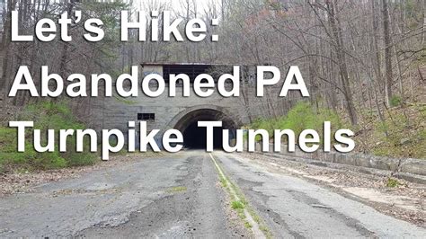 Lets Hike Abandoned Pennsylvania Turnpike Tunnels Youtube