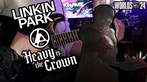 TABS Heavy Is The Crown Linkin Park Worlds 2024 Anthem Guitar