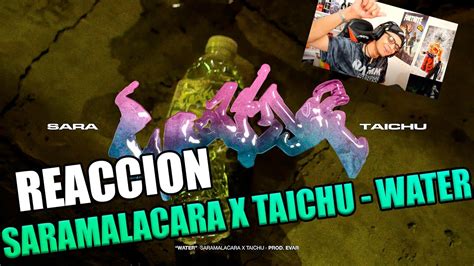 Reaccion A Saramalacara X Taichu Water Videoclip Oficial Youtube