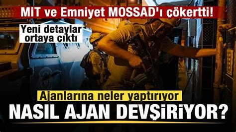 M T Ve Emniyet Mossad Kertti Nas L Ajan Dev Iriyor Detaylar