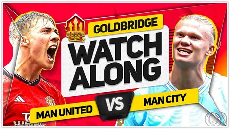 Manchester United Vs Man City Live With Mark Goldbridge Youtube