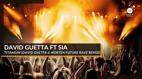 David Guetta Ft Sia Titanium David Guetta MORTEN Future Rave