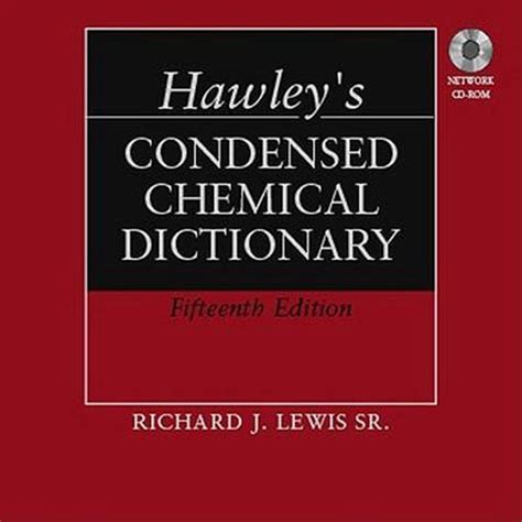 Hawley S Condensed Chemical Dictionary Richard J Lewis