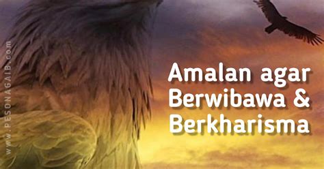 Amalan Agar Berwibawa Dan Berkharisma Majalah Misteri