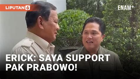 Erick Thohir Nyatakan Dukung Prabowo Meski Batal Jadi Cawapres