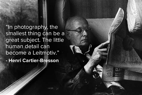 30 Inspiring Photography Quotes From Master Photographer Henri Cartier ...