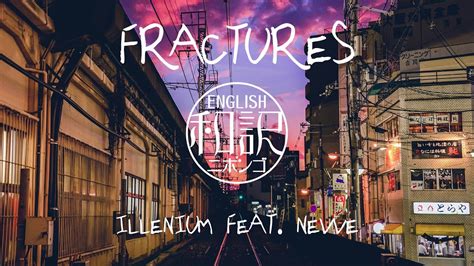 和訳 LyricsFractures Illenium feat Nevve YouTube