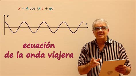 Ecuaci N General De Las Ondas Ondas Viajeras Youtube