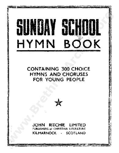 Sunday School Hymn Book Containing 300 Choice Hymns And Choruses For