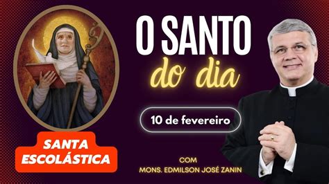 SANTO DO DIA 10 FEVEREIRO SANTA ESCOLÁSTICA YouTube