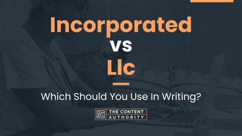 Incorporated Vs Llc Which Should You Use In Writing