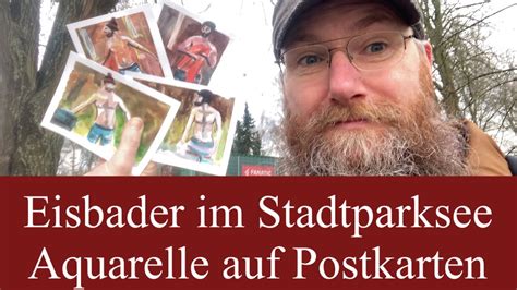 Eisbader Im Stadtparksee Aquarelle Auf Postkarten Youtube