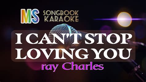 I Can T Stop Loving You Ray Charles Karaoke Youtube