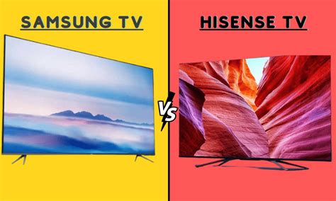 Hisense Vs Samsung Tv A Detailed Comparison