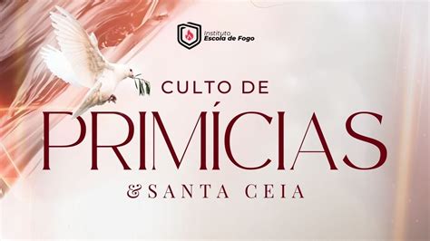 Culto de Santa Ceia Primícias YouTube