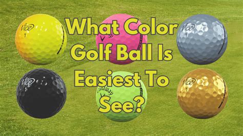 What Color Golf Ball Is Easiest To See? - Unique Golf Gears