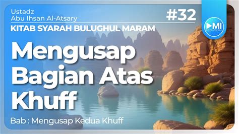 Ustadz Abu Ihsan Al Atsarykitab Syarah Bulughul Marammengusap Bagian