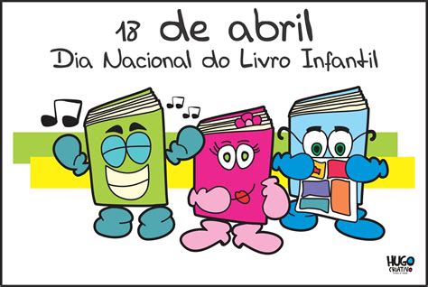 Dia Nacional Do Livro Infantil Hugo Criativo Est Dio De Cria O