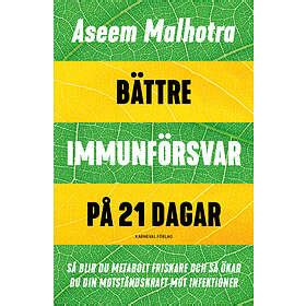 Bättre Immunförsvar På 21 Dagar Så Blir Du Metabolt Friskare Och Öka