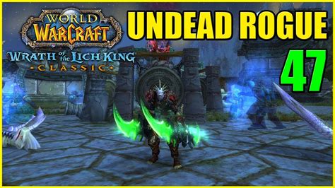 Lets Play Wow Wotlk Classic Undead Rogue Part 47 Gameplay Walkthrough Youtube