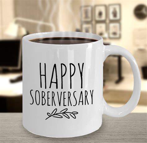 Happy Soberversary Sobriety T Coffee Mug T For Etsy