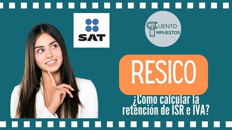 Retencion Isr Iva Resico Youtube