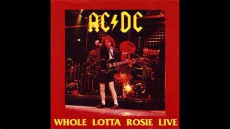 Ac Dc Whole Lotta Rosie Live Youtube