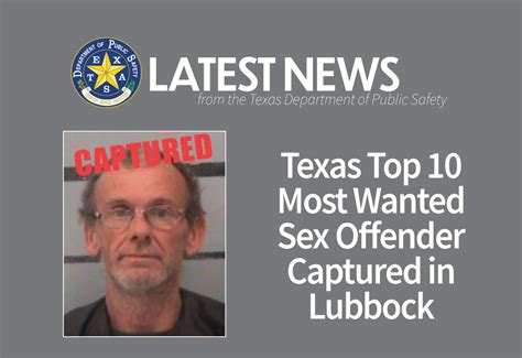 Texas Top 10 Most Wanted Sex Offender Captured In Lubbock Department