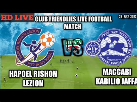 Hapoel Rishon Lezion Vs Maccabi Kabilio Jaffa Live Football Youtube